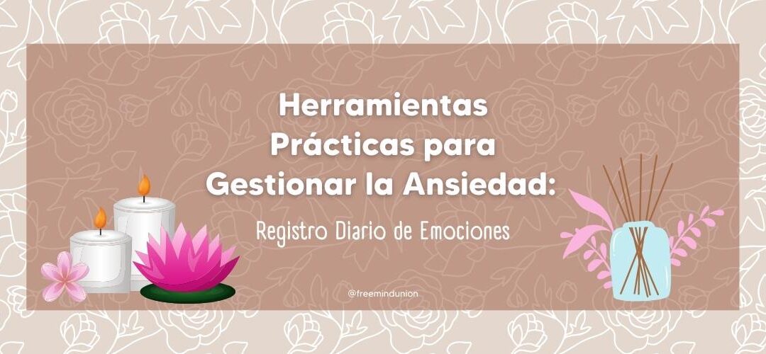 Herramientas Prácticas para Gestionar la Ansiedad: Registro Diario de Emociones