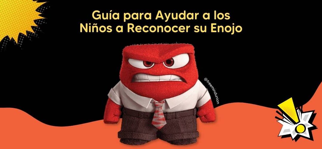 Estrategias para ayudar a los Niños a reconocer y gestionar su enojo