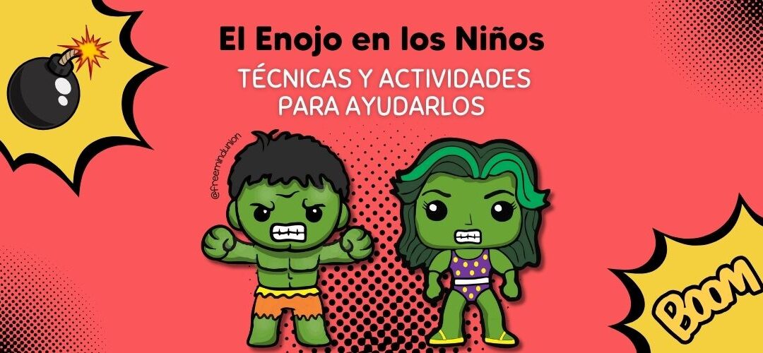 El Enojo en los Niños: Técnicas y Actividades para Ayudarlos