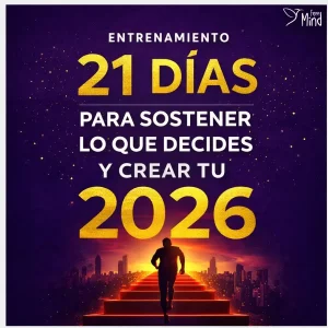 Entrenamiento 21 días para sostener lo que decides: sal del automático y crea tu 2026